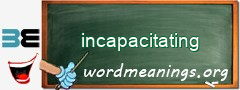 WordMeaning blackboard for incapacitating